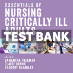 Essentials of Nursing Critically Ill Adults 2nd Freeman Test Bank