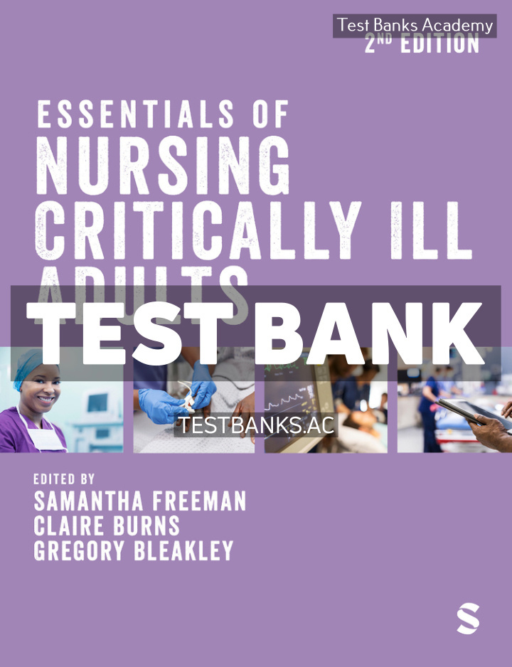 9781529680638-TEST-BANK Essentials of Nursing Critically Ill Adults 2nd Freeman Test Bank