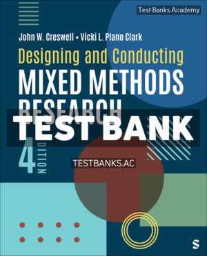 Designing and Conducting Mixed Methods Research 4th Creswell Test Bank