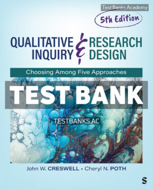 Qualitative Inquiry and Research Design 5th Creswell Test Bank