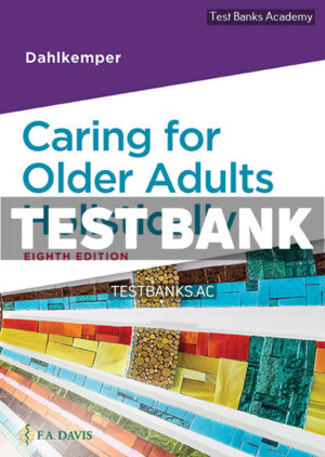 Caring for Older Adults Holistically 8th Dahlkemper Test Bank