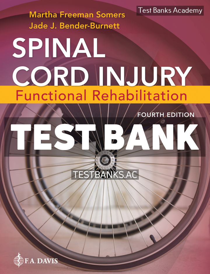 9781719648103-TEST-BANK Spinal Cord Injury - Functional Rehabilitation 4th Somers Test Bank