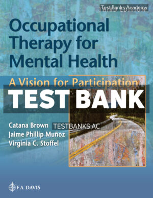 Occupational Therapy for Mental Health 3rd Brown Test Bank