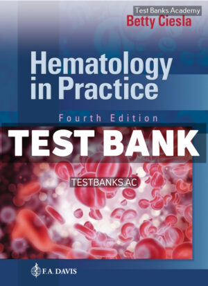 Hematology in Practice 4th Ciesla Test Bank