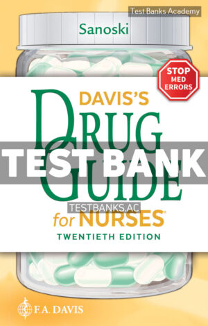 Daviss Drug Guide for Nurses 20th Sanoski Test Bank
