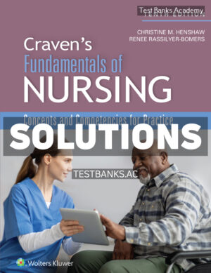Craven & Hirnles Fundamentals of Nursing 1st Henshaw Solutions Manual