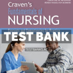 Craven & Hirnles Fundamentals of Nursing 1st Henshaw Test Bank