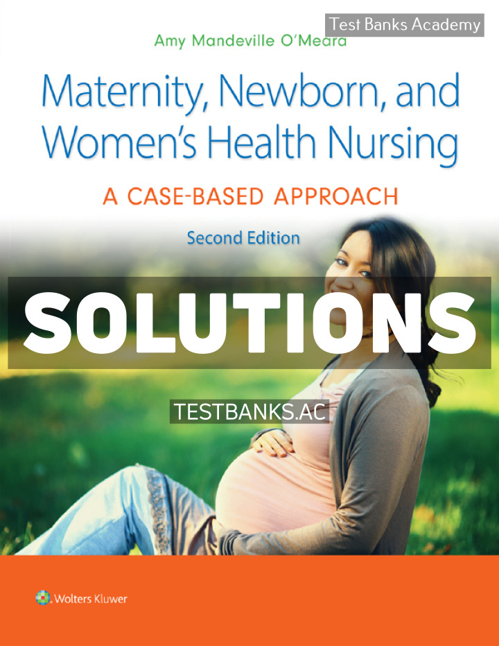 9781975209025-SOLUTIONS Maternity Newborn and Womens Health Nursing 2nd OMeara Solutions Manual