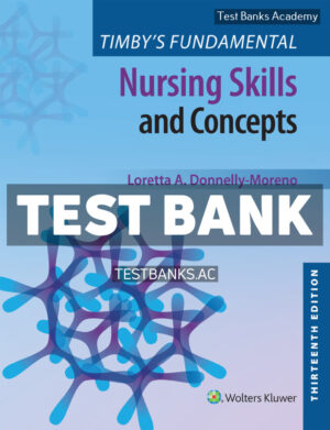 Timbys Fundamental Nursing Skills and Concepts 13th Moreno Test Bank