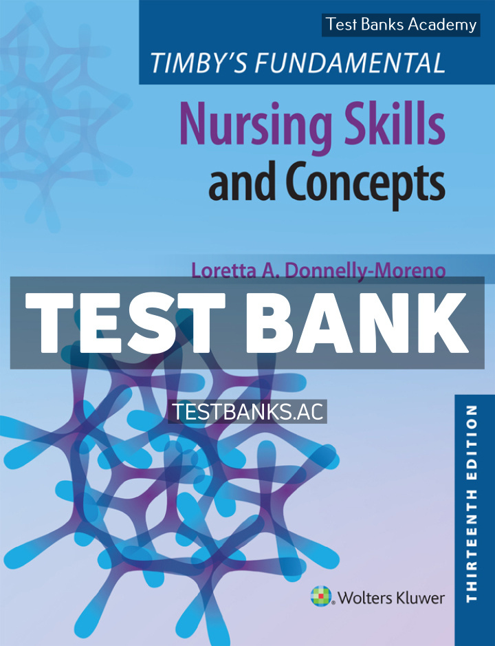 9781975220778-TEST-BANK Timbys Fundamental Nursing Skills and Concepts 13th Moreno Test Bank