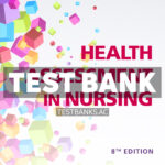 Health Assessment in Nursing 8th Weber Test Bank