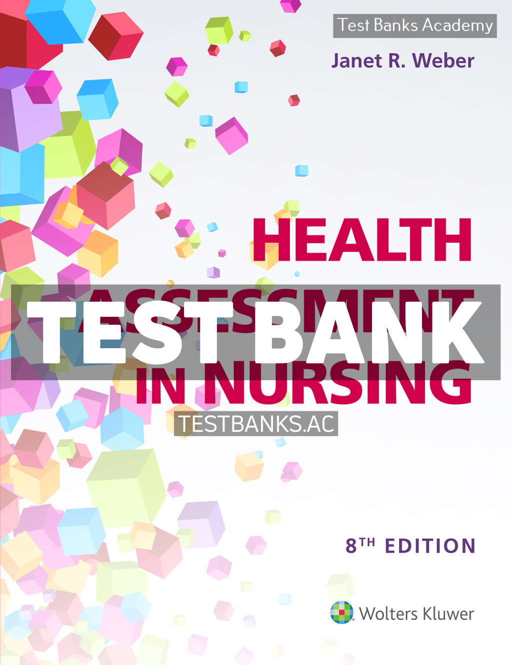 9781975250980-TEST-BANK Health Assessment in Nursing 8th Weber Test Bank