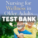 Nursing for Wellness in Older Adults 10th Miller Test Bank