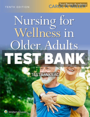 Nursing for Wellness in Older Adults 10th Miller Test Bank