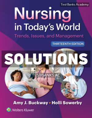 Nursing in Todays World 13th Buckway Solutions Manual
