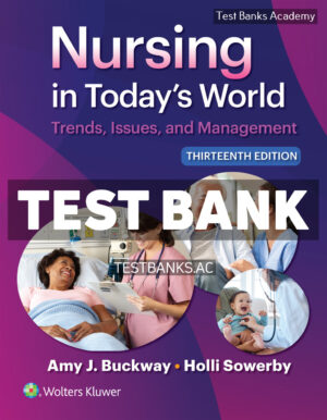 Nursing in Todays World 13th Buckway Test Bank