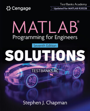 MATLAB Programming for Engineers 7th Chapman Solutions Manual