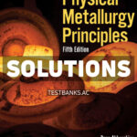 Physical Metallurgy Principles 5th Abbaschian Solutions Manual