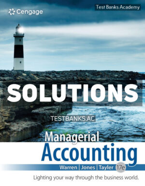 Managerial Accounting 17th Warren Solutions Manual