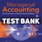 Managerial Accounting - The Cornerstone of Business Decision Making 9th Mowen Test Bank