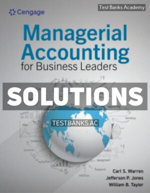 Managerial Accounting for Business Leaders 1st Warren Solutions Manual