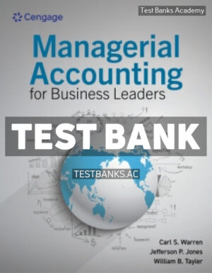 Managerial Accounting for Business Leaders 1st Warren Test Bank