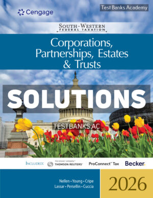 South - Western Federal Taxation 2026 - Corporations Partnerships Estates and Trusts 49th Nellen Solutions Manual