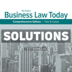 Business Law Today Comprehensive - Text & Cases 14th Miller Solutions Manual