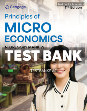 Principles of Microeconomics 11th Mankiw Test Bank