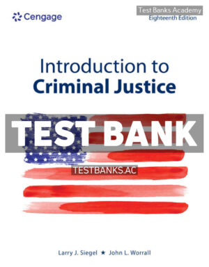 Introduction to Criminal Justice 18th Siegel Test Bank