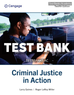 Criminal Justice in Action 12th Gaines Test Bank