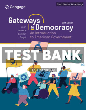 Gateways to Democracy - An Introduction to American Government 6th Geer Test Bank