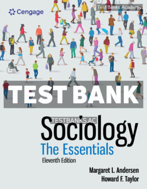 Sociology - The Essentials 11th Andersen Test Bank