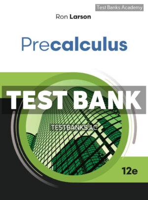Precalculus 12th Larson Test Bank