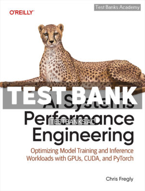 AI Systems Performance Engineering 1st Fregly Test Bank