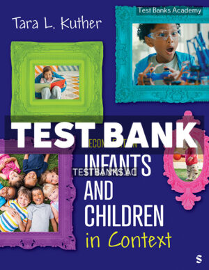 Infants and Children in Context 2nd Kuther Test Bank