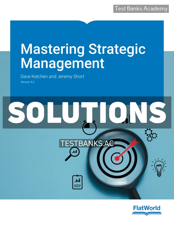 9798887944043-SOLUTIONS Mastering Strategic Management v4 1st Ketchen Solutions Manual