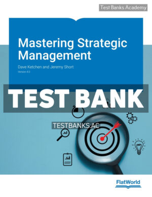 Mastering Strategic Management v4 1st Ketchen Test Bank