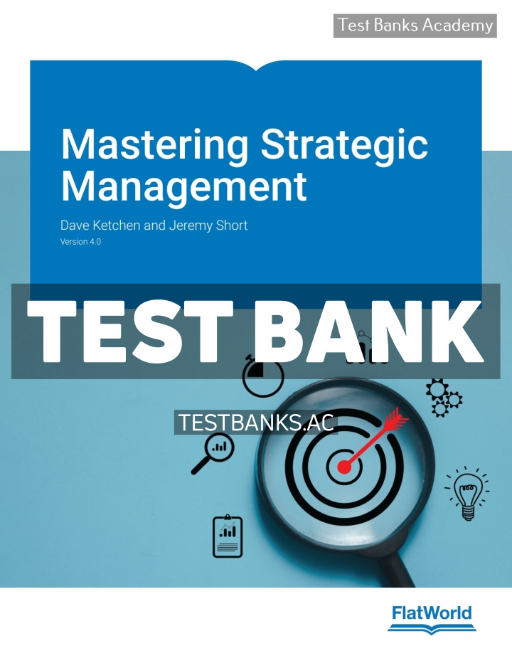 9798887944043-TEST-BANK Mastering Strategic Management v4 1st Ketchen Test Bank