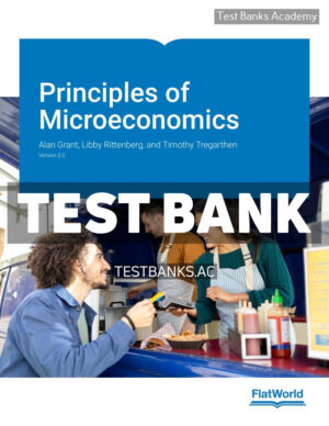 Principles of Microeconomics v5 1st Grant Test Bank