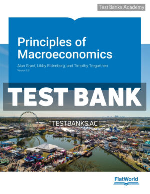 Principles of Macroeconomics v5 1st Grant Test Bank