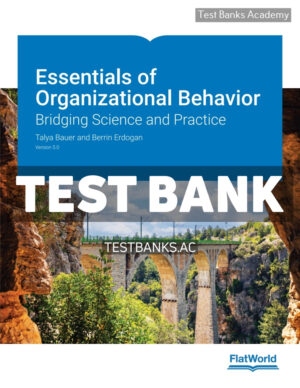 Essentials of Organizational Behavior v5 1st Bauer Test Bank