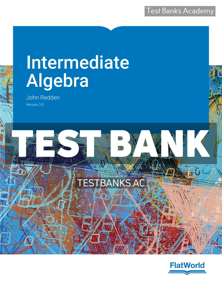 9798887946801-TEST-BANK Intermediate Algebra v3 1st Redden Test Bank